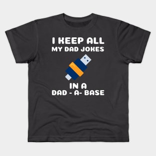 i keep all my dad jokes in a dad a base Kids T-Shirt